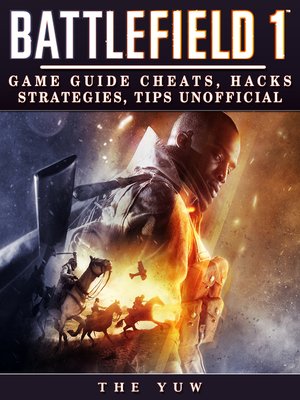 cover image of Battlefield 1 Game Guide Cheats, Hacks, Strategies, Tips Unofficial